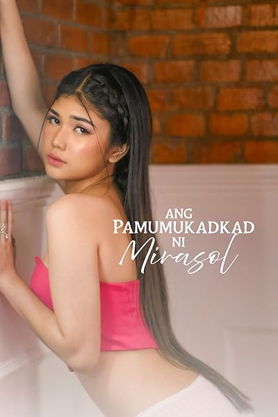 Ang Pamumukadkad ni Mirasol Erotik Film izle