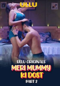 Meri Mummy Ki Dost – Part 2 Erotik film