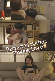 Perverted Sisters Sharing Lover Erotik Film izle