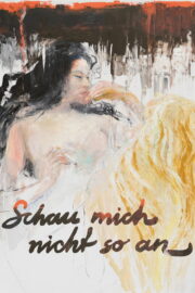 Schau Mich Nicht So An izle